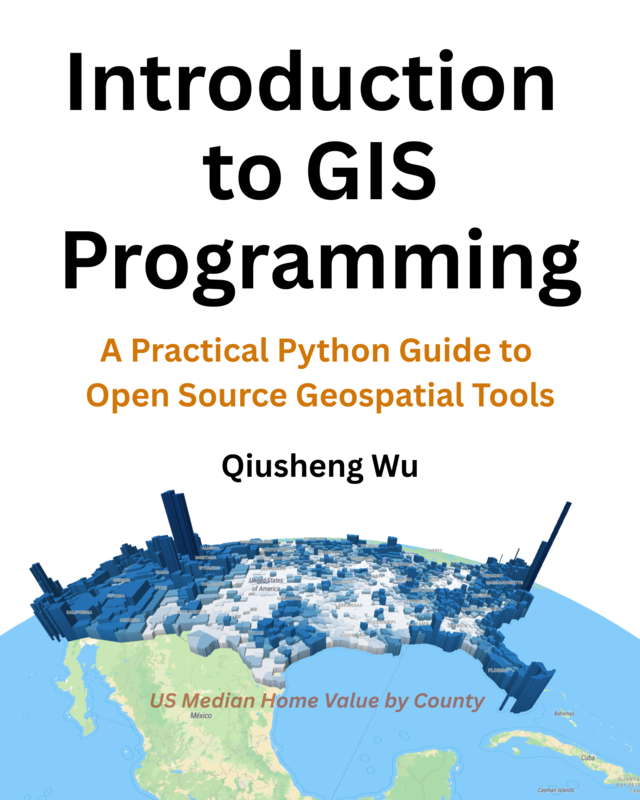 Book cover image for Introduction to GIS Programming: A Practical Python Guide to Open Source Geospatial Tools by Qiusheng Wu