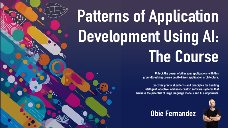 Course cover image for Patterns of Application Development Using AI by Obie Fernandez!