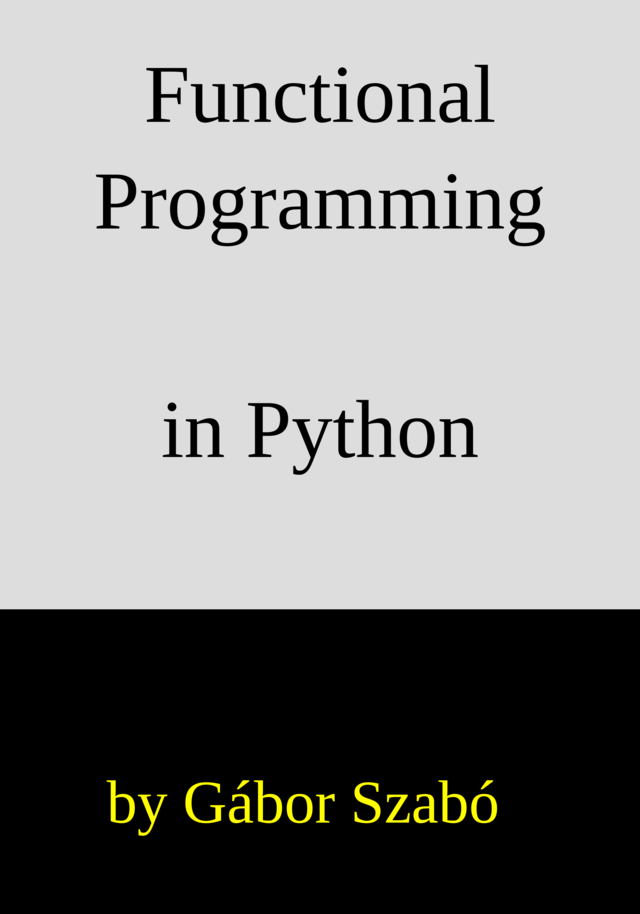 Book cover image for Functional Programming in Python by Gábor Szabó