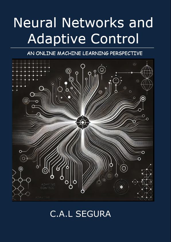 Book cover image for Neural Networks and Adaptive Control: An Online Machine Learning Perspective by César Antonio López Segura