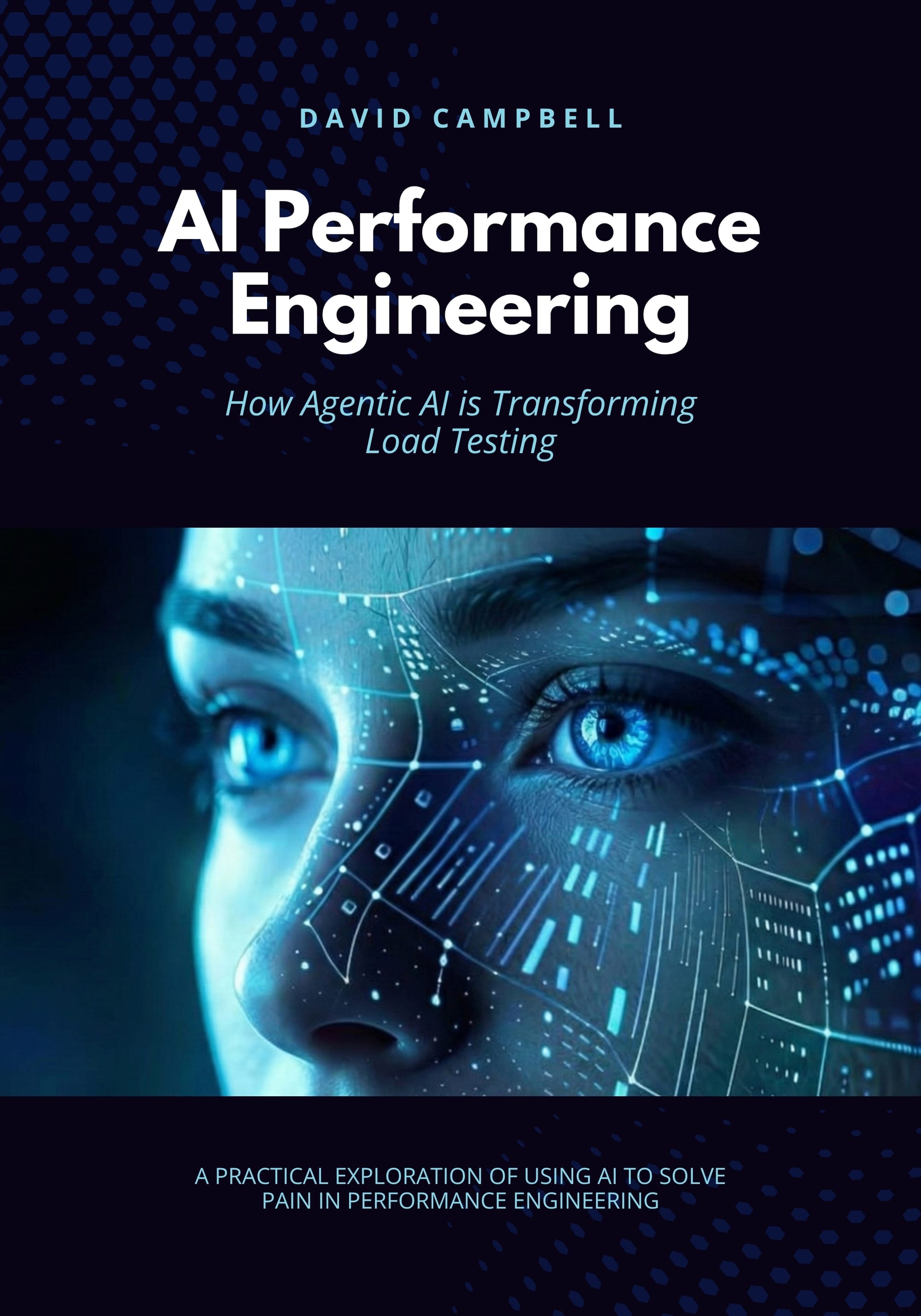 Book cover image for AI Performance Engineering: How Agentic AI is Transforming Load Testing by by David Campbell