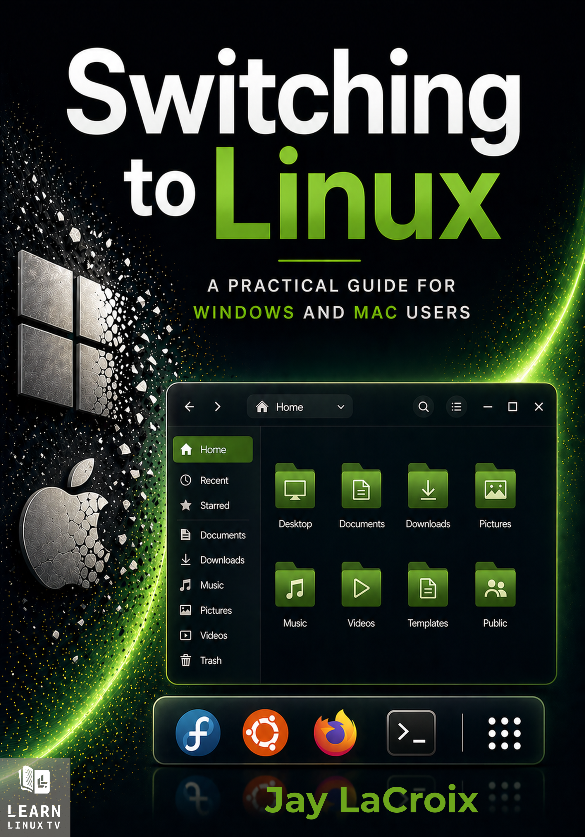 Book cover image for Switching to Linux: A Practical Guide for Windows and Mac Users by Jay LaCroix