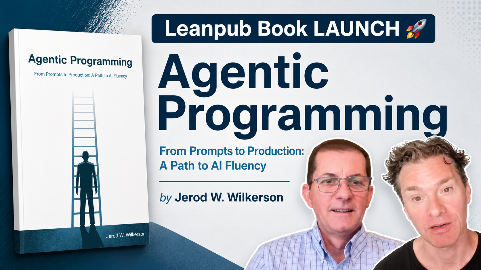 Leanpub Book LAUNCH 🚀 Agentic Programming: From Prompts to Production: A Path to Al Fluency by Jerod W. Wilkerson