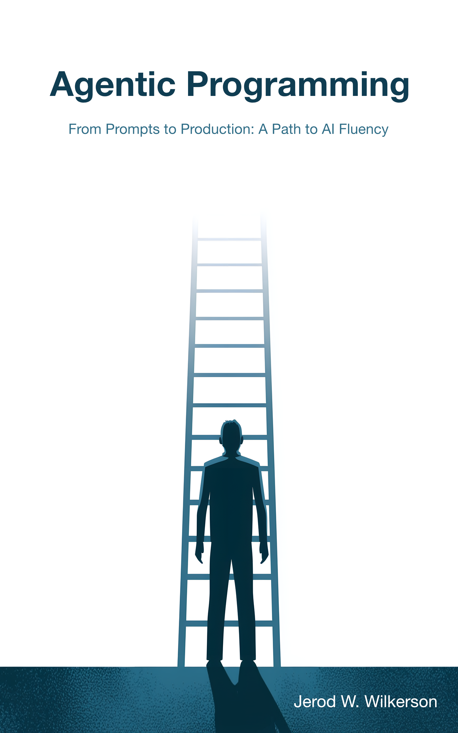 Book cover image for Agentic Programming: From Prompts to Production: A Path to Al Fluency by Jerod W. Wilkerson