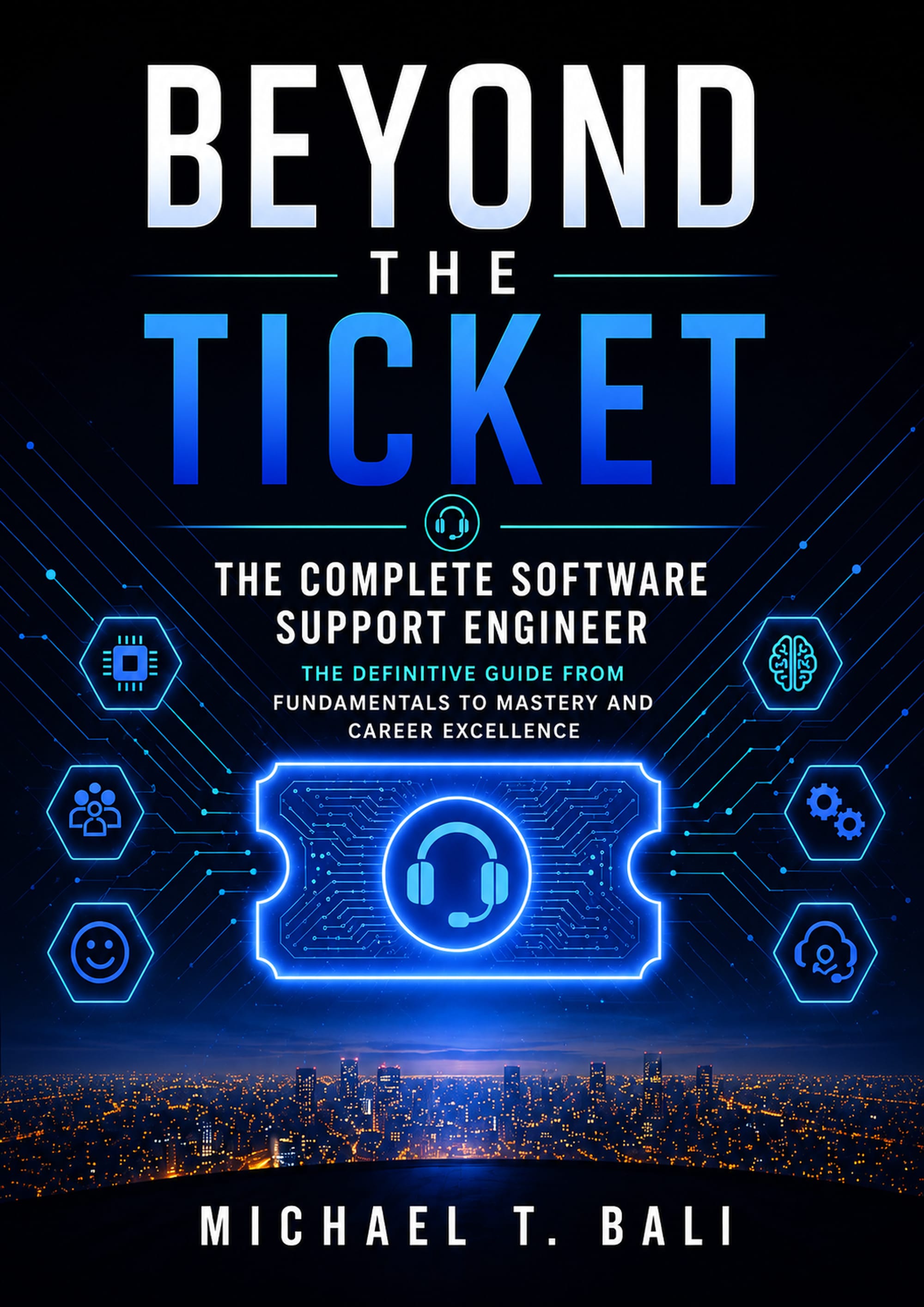 Book cover image for Beyond the Ticket | The Complete Software Support Engineer By Michael Temitope Bali