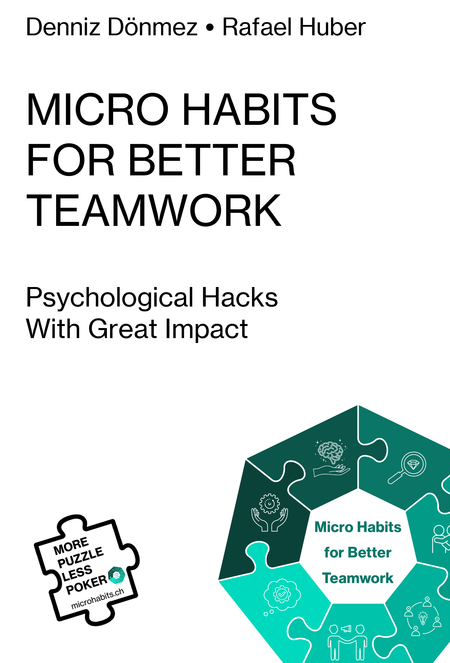 Book cover image for Micro Habits for better Teamwork: Psychological Hacks with Great Impact by Dr. Denniz Dönmez & Dr. Rafael Huber