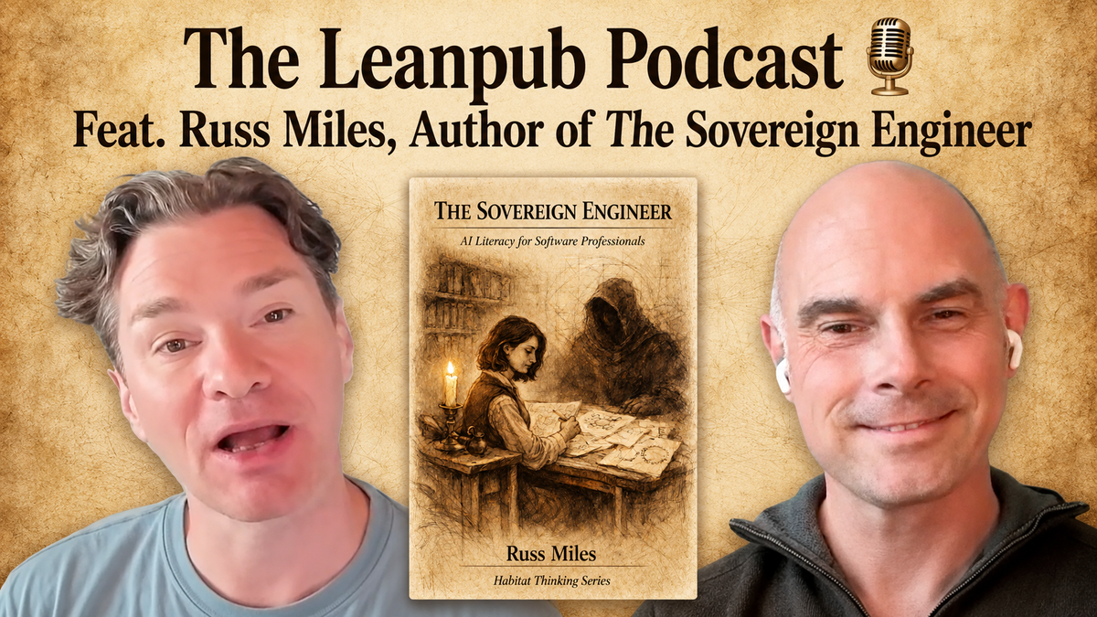 The Leanpub Podcast 🎙 Feat. Russ Miles, Author of The Sovereign Engineer: AI Literacy for Software Professionals