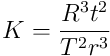 K = \frac{R^3 t^2}{T^2 r^3}