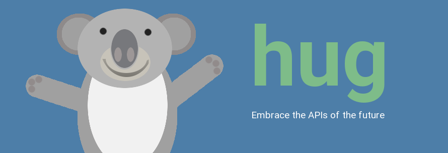 HUG: embrace the APIs of the future