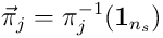 \vec\pi_ j =\pi_ j^ {-1}(\mathbf 1_ {n_ s})