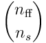 {n_ {\textrm{ff}}}\choose{n_ {s}}