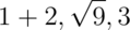 1+2, \sqrt{9}, 3