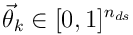 \vec{\theta}_ k \in [0,1]^ {n_ {ds}}